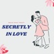 Secretly In Love