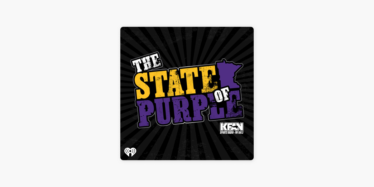 The State Of Purple - KFAN's Minnesota Vikings Podcast on Apple