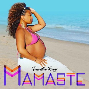 Mamaste with Tanika Ray