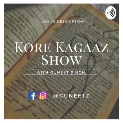 Kore Kagaaz With Guneet Singh