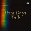 Dark Days Talk artwork