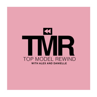 Top Model Rewind with Alex and Danielle Top Model Rewind with Alex and Danielle