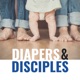 Diapers and Disciples