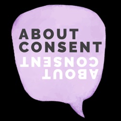 EP 32 How Teaching Consent Is About More Than A 'I Said No' Conversation with Sarah Casper