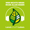 Wer nichts weiß, muss alles essen - Land schafft Leben