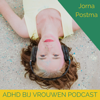 ADHD bij Vrouwen Podcast - Jorna Postma