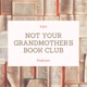 The Not Your Grandmother's Book Club Podcast