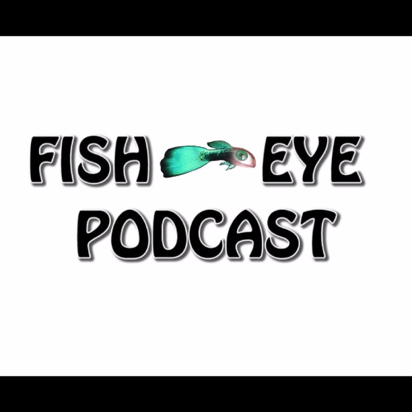 FishEye Podcast