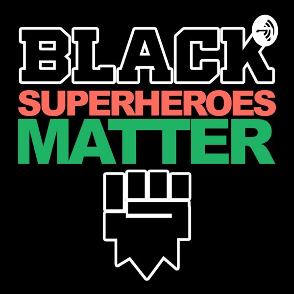 Black Superheroes Matter