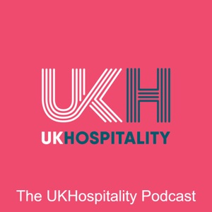The UKHospitality Podcast