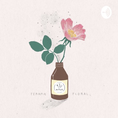 Esencial - un podcast sobre Terapia Floral