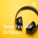 Manual Para Crear Un Podcast
