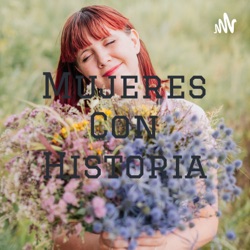 Mujeres Con Historia