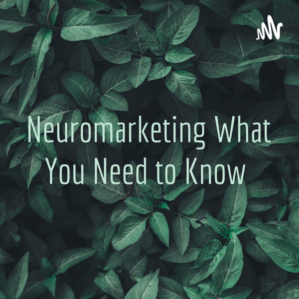 Neuromarketing What You Need to Know