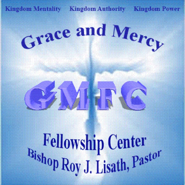 Grace and Mercy Fellowship Center Podcast