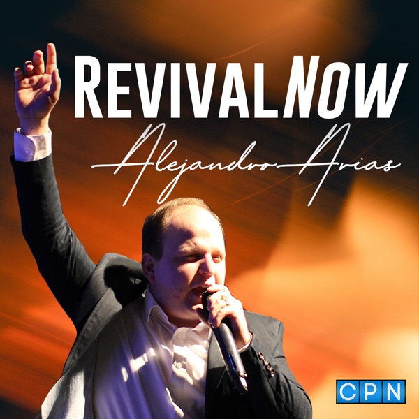 Revival Now with Alejandro Arias