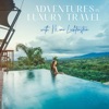 Adventures in Luxury Travel artwork