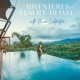 Adventures in Luxury Travel - The Newsletter