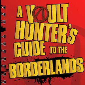 A Vault Hunter's Guide to the Borderlands