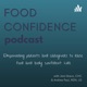 Food Confidence Podcast