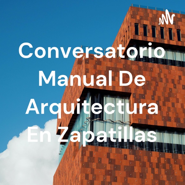Conversatorio Manual De Arquitectura En Zapatillas