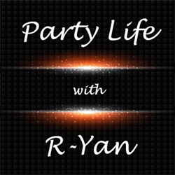 Party Life with R-Yan