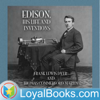 Edison, His Life and Inventions by Frank Lewis Dyer and Thomas Commerford Martin - Loyal Books