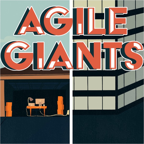 Agile Giants: Lessons from Corporate Innovators