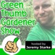 Green Thumb Gardener Show | Garden Tips & Advice