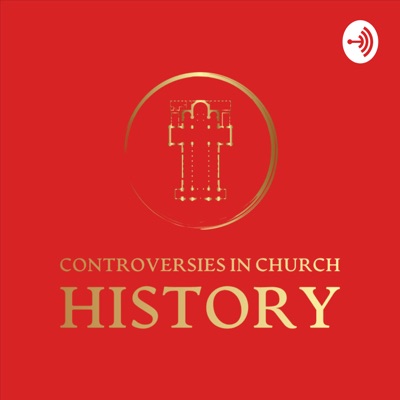 Controversies in Church History