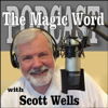 The Magic Word Podcast - Scott Wells