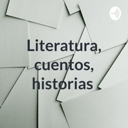 Literatura, cuentos, historias ❤️