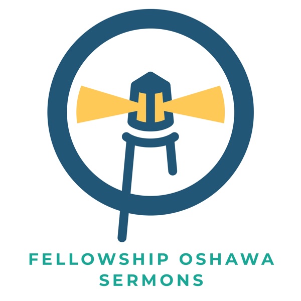 Fellowship Oshawa Sermons