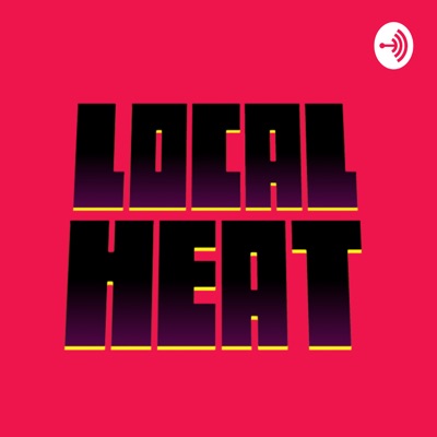 Local Heat 🔥