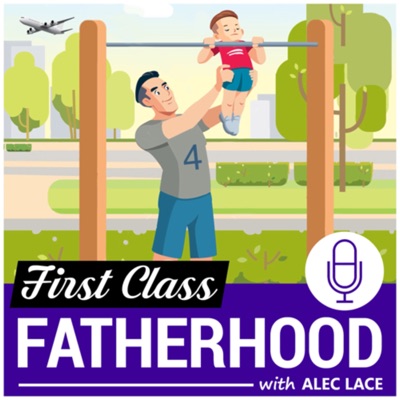 First Class Fatherhood First Class Fatherhood