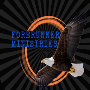 Forerunner Ministries Weekly Sermon