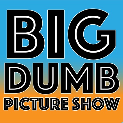 Big Dumb Picture Show