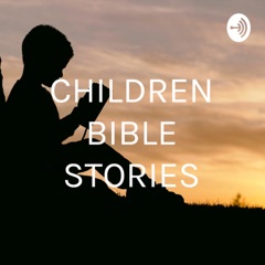 CHILDREN BIBLE STORIES