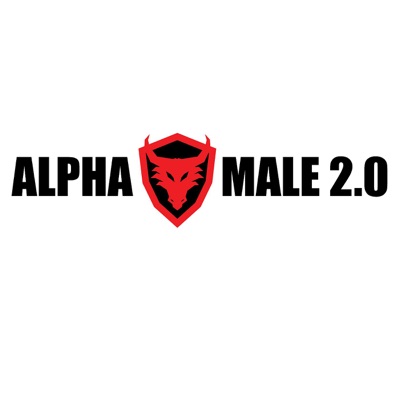 The Alpha Male 2.0 Podcast