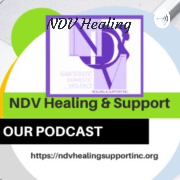 NDV Healing : Domestic Violence, True Crime, and more ! Premiere podcast for domestic violence ! Image