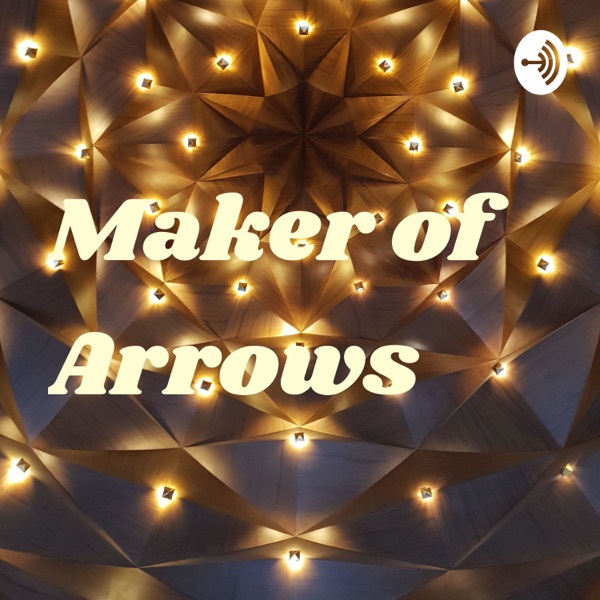 Maker of Arrows