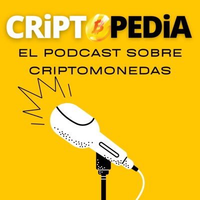 Criptopedia, el podcast sobre criptomonedas Criptopedia, el podcast sobre criptomonedas