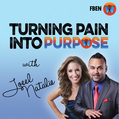 Turning Pain into Purpose with Joeel and Natalie