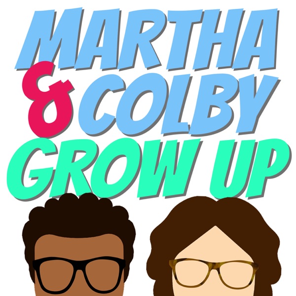 Martha and Colby Grow Up