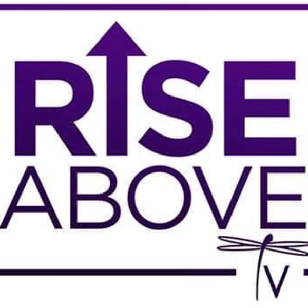 Rise Above TV Empowering Humanity & Supporting Unity