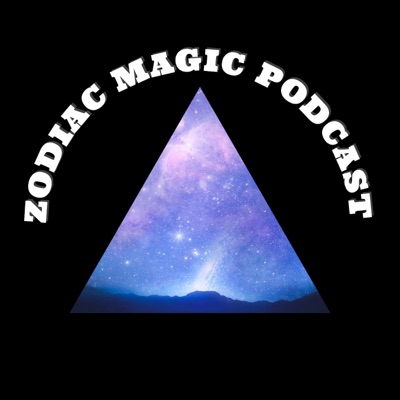Zodiac Magic Podcast