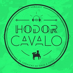 #095: Hodor não é um Cavalo | Bran II, A Fúria dos Reis