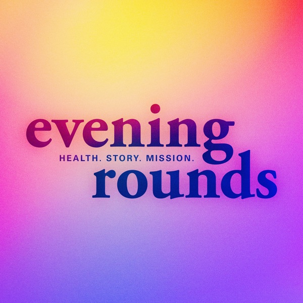 Evening Rounds