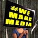 We Make Media