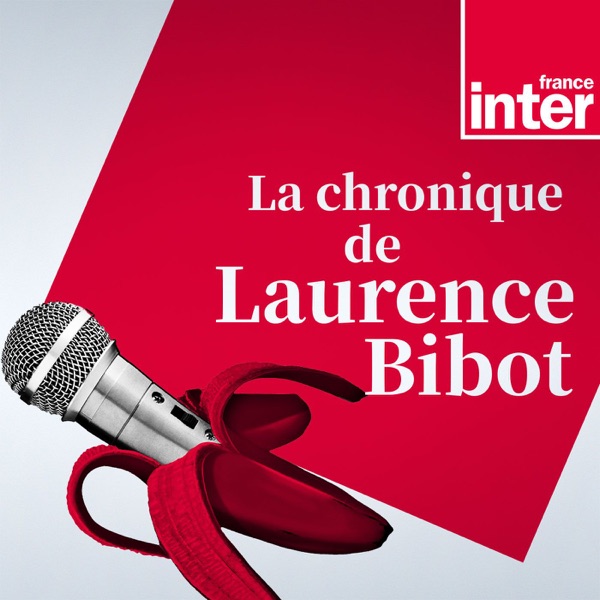 La chronique de Laurence Bibot